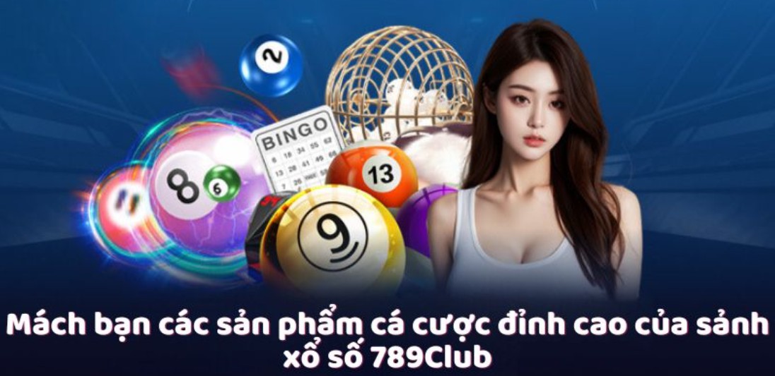 Đôi nét giới thiệu về sảnh xổ số 789Club