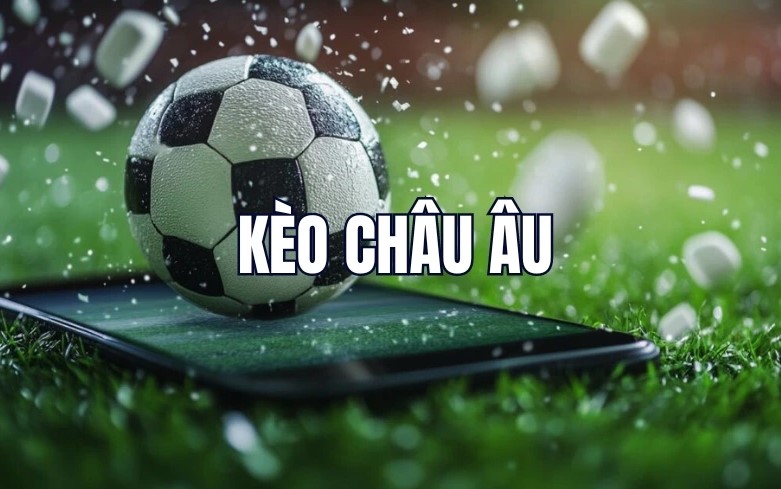 Kèo Châu Âu 789Club - Cập Nhật Ngay Bí Quyết Kiếm Tiền 2 Tỷ lệ châu Âu được ưa chuộng đặc biệt